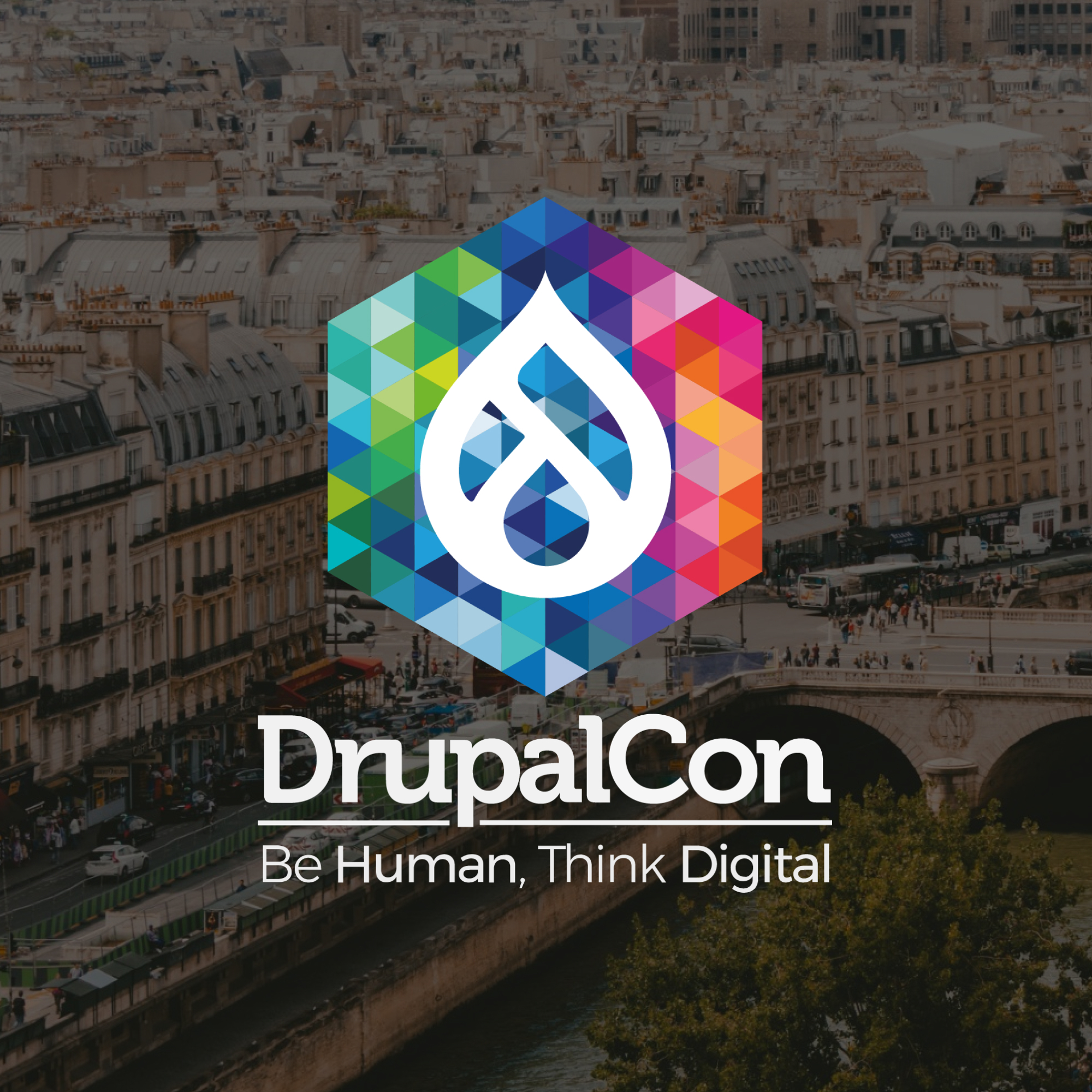 DrupalCon: Be Human, Think Digital